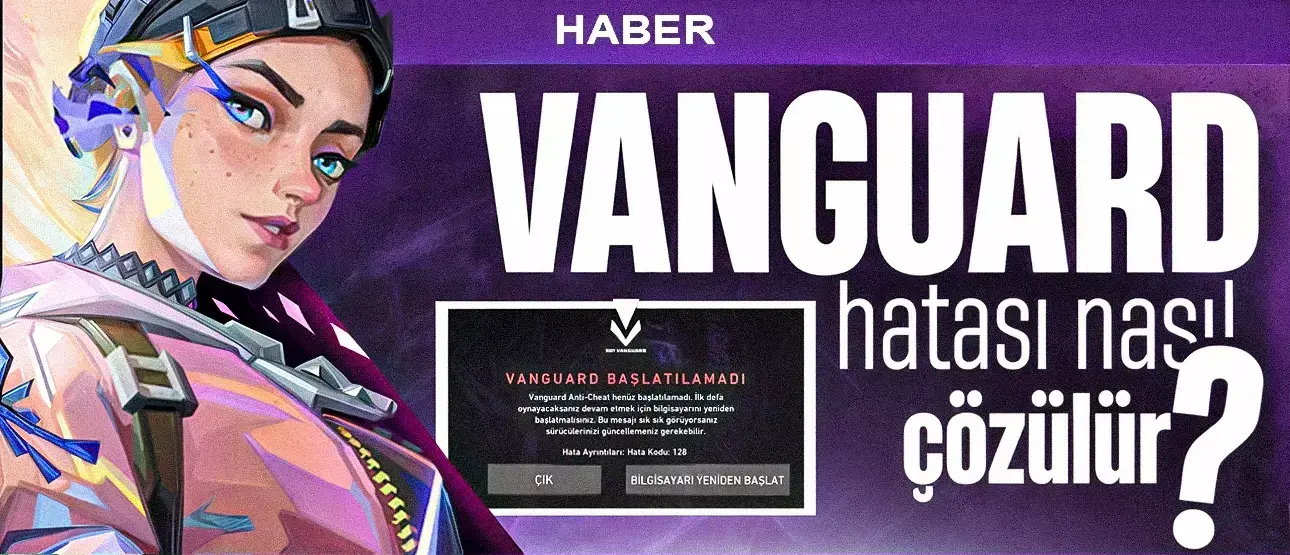 Valorant Vanguard Hatası Nasıl Çözülür? 2026 Güncel | 8 Etkili Çözüm Adım Adım