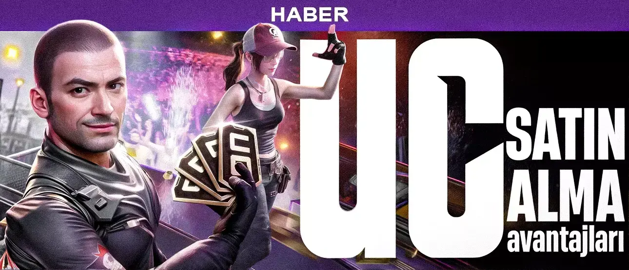 PUBG Mobile UC Satın Almanın Avantajları 2026 | En İyi UC Alım Rehberi